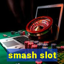 smash slot